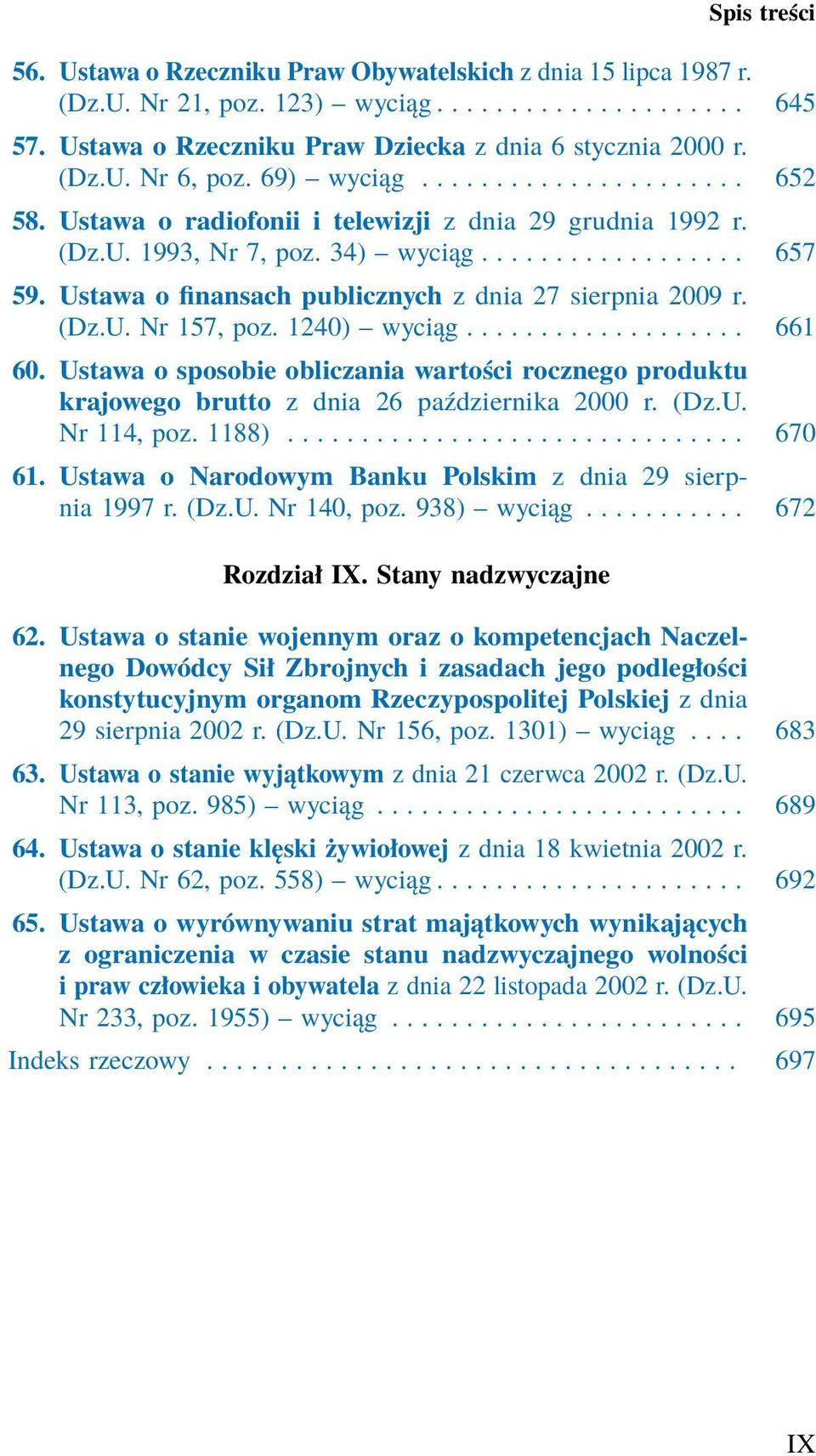 Ustawa o finansach publicznych z dnia 27 sierpnia 2009 r. (Dz.U. Nr 157, poz. 1240) wyciąg................... 661 60.