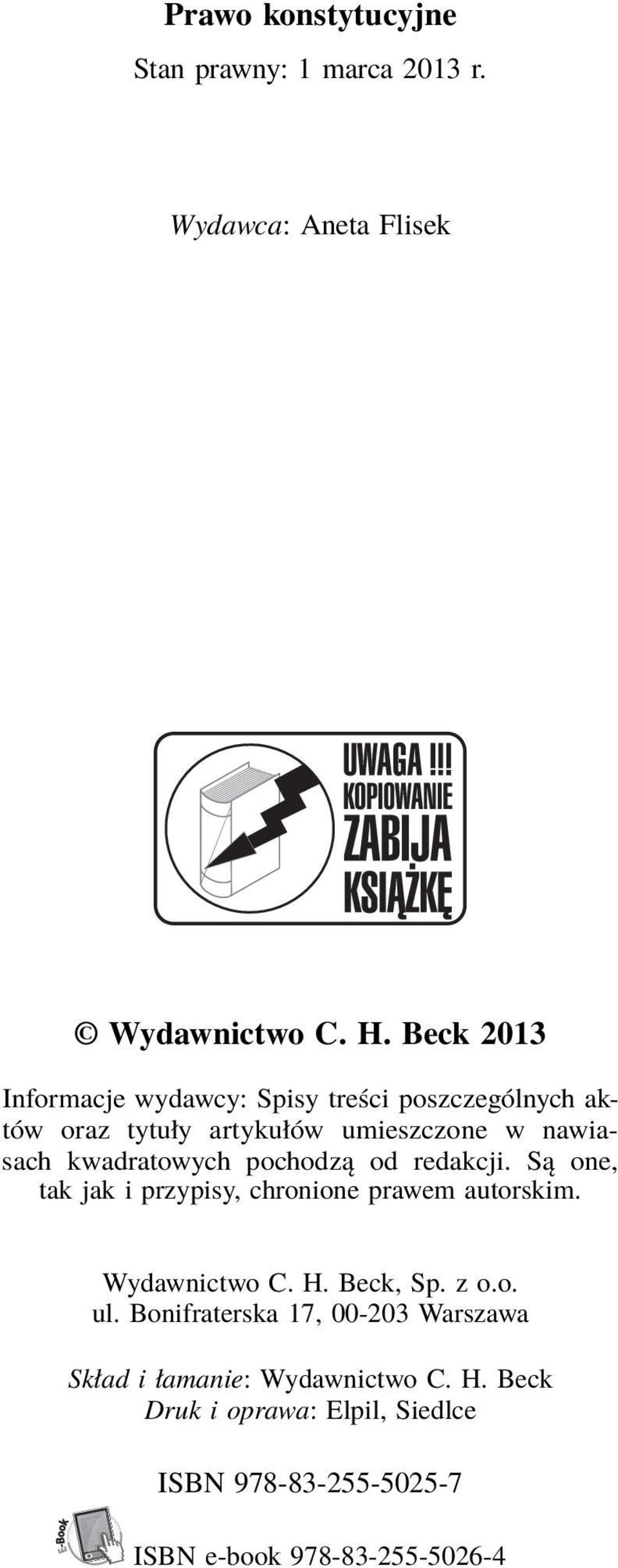 kwadratowych pochodzą od redakcji. Są one, tak jak i przypisy, chronione prawem autorskim. Wydawnictwo C. H. Beck, Sp.