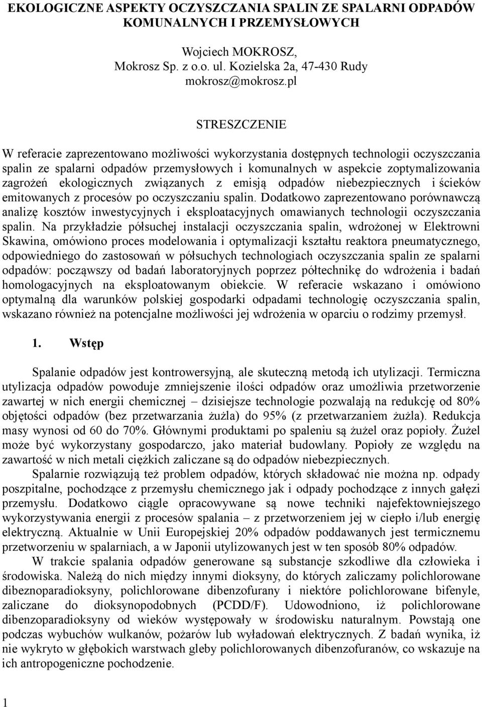 ekologicznych związanych z emisją odpadów niebezpiecznych i ścieków emitowanych z procesów po oczyszczaniu spalin.