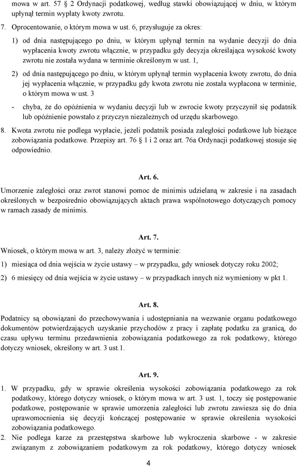 zwrotu nie została wydana w terminie określonym w ust.