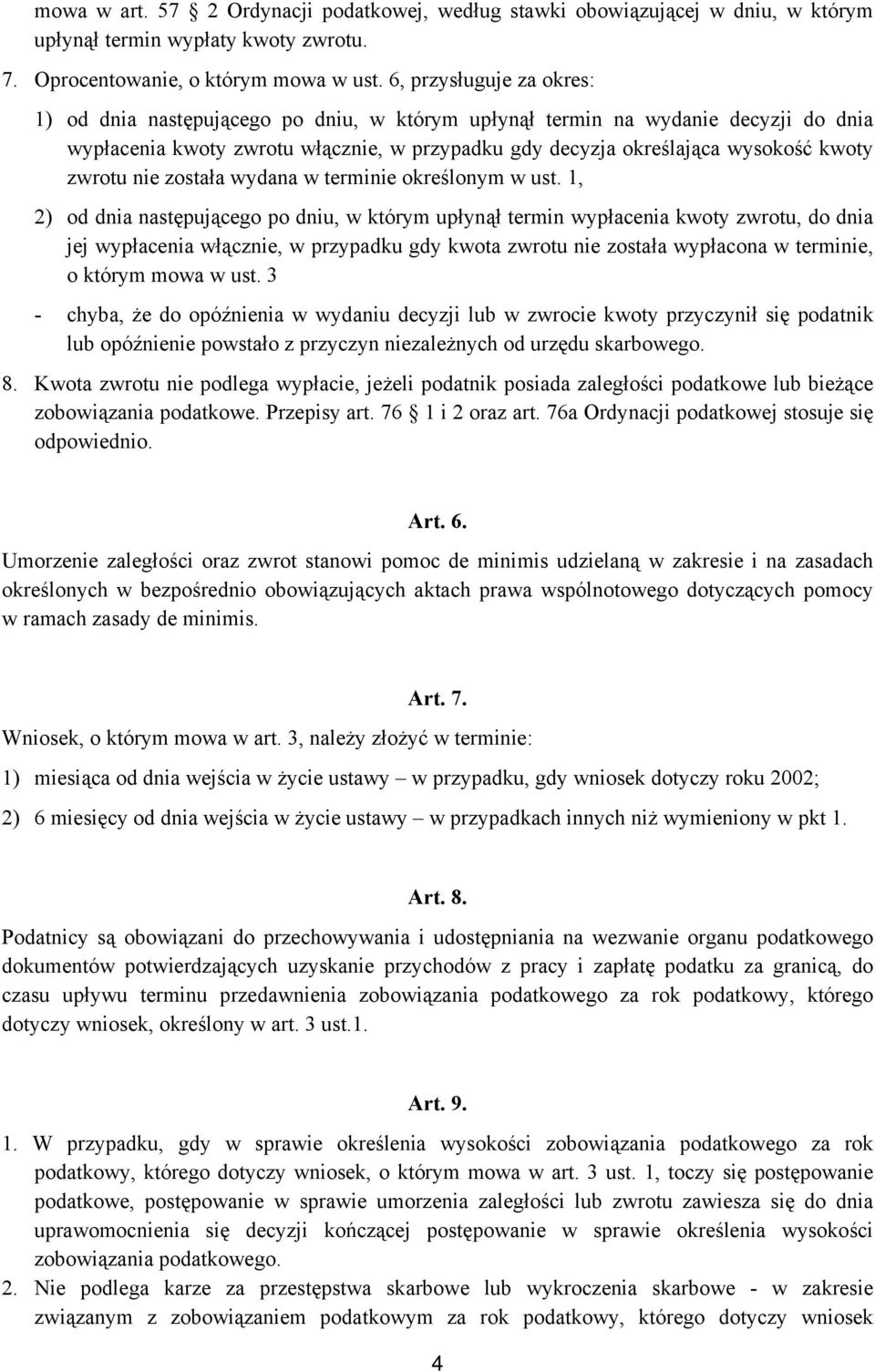 zwrotu nie została wydana w terminie określonym w ust.