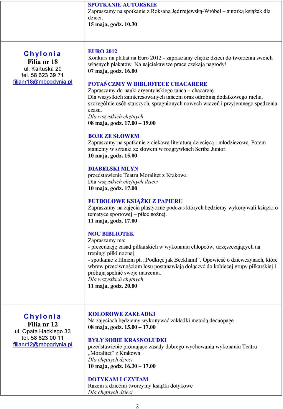 00 POTAŃCZMY W BIBLIOTECE CHACARERĘ Zapraszamy do nauki argentyńskiego tańca chacarerę.