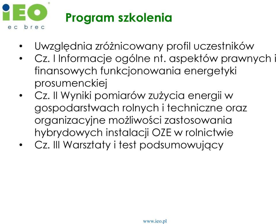 II Wyniki pomiarów zużycia energii w gospodarstwach rolnych i techniczne oraz