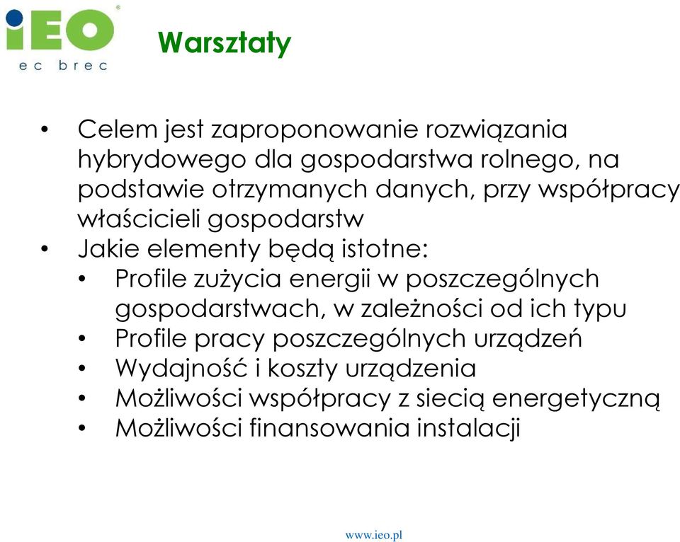 zużycia energii w poszczególnych gospodarstwach, w zależności od ich typu Profile pracy poszczególnych