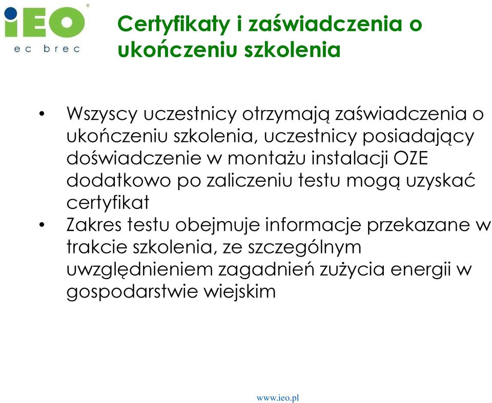 dodatkowo po zaliczeniu testu mogą uzyskać certyfikat Zakres testu obejmuje informacje