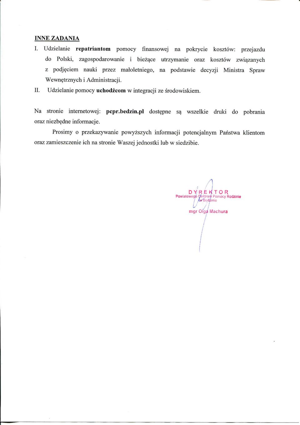 podjeciem nauki przez maloletniego, na podstawie decyzji Ministra Spraw Wewn^trznych i Administracji.