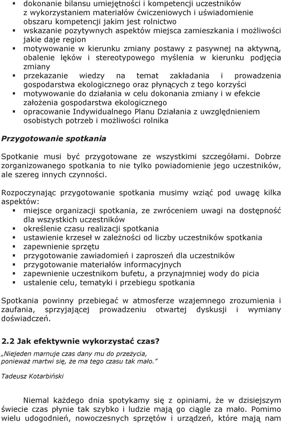 temat zakładania i prowadzenia gospodarstwa ekologicznego oraz płynących z tego korzyści motywowanie do działania w celu dokonania zmiany i w efekcie założenia gospodarstwa ekologicznego opracowanie