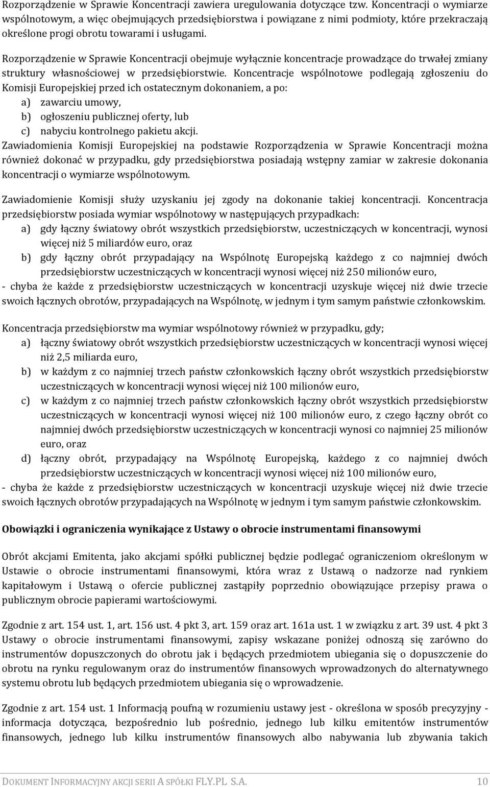 Rozporządzenie w Sprawie Koncentracji obejmuje wyłącznie koncentracje prowadzące do trwałej zmiany struktury własnościowej w przedsiębiorstwie.