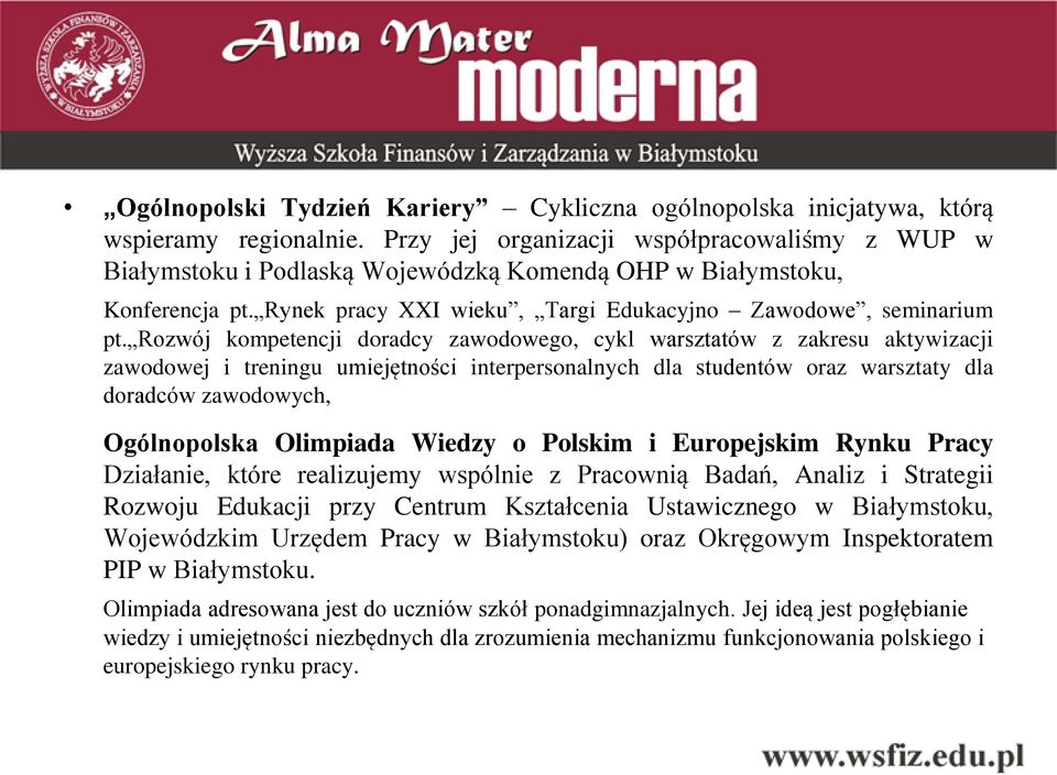 Rozwój kompetencji doradcy zawodowego, cykl warsztatów z zakresu aktywizacji zawodowej i treningu umiejętności interpersonalnych dla studentów oraz warsztaty dla doradców zawodowych, Ogólnopolska