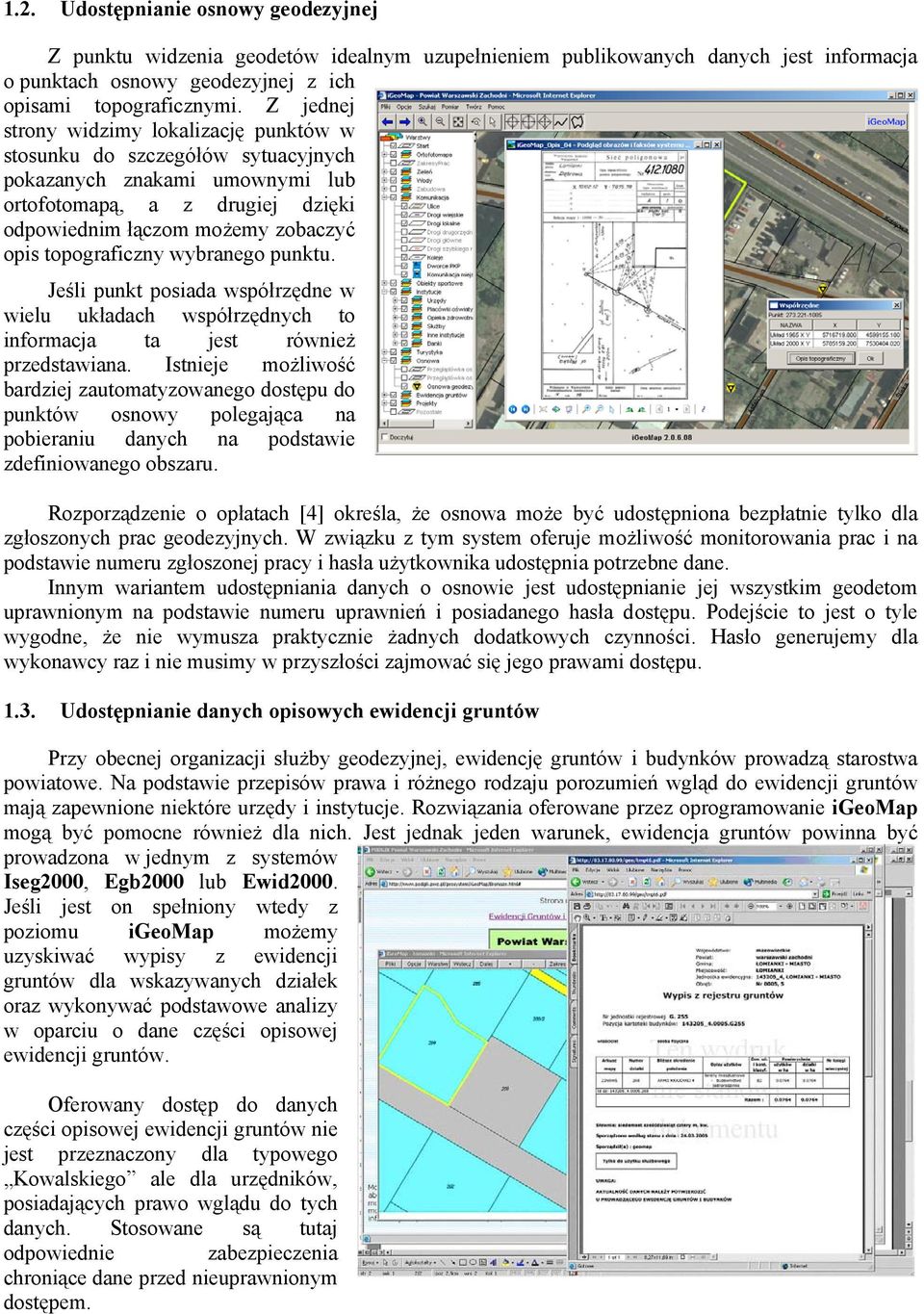 topograficzny wybranego punktu. Jeśli punkt posiada współrzędne w wielu układach współrzędnych to informacja ta jest również przedstawiana.