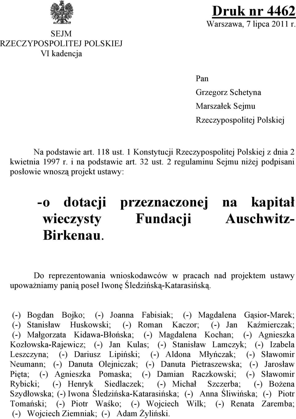 2 regulaminu Sejmu niżej podpisani posłowie wnoszą projekt ustawy: - o dotacji przeznaczonej na kapitał wieczysty Fundacji Auschwitz- Birkenau.