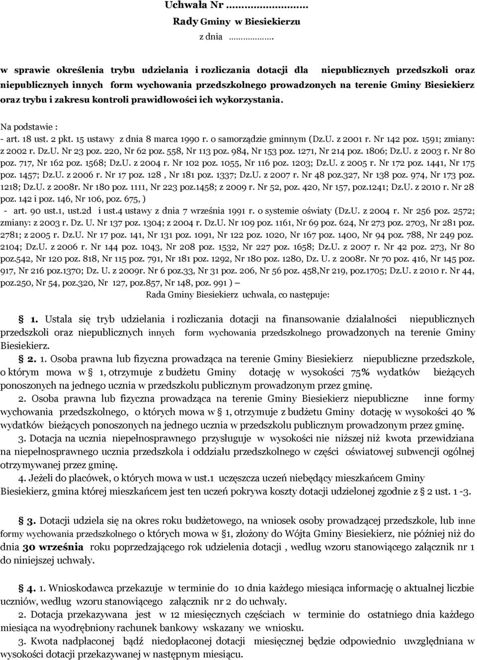 trybu i zakresu kontroli prawidłowości ich wykorzystania. Na podstawie : - art. 18 ust. 2 pkt. 15 ustawy z dnia 8 marca 1990 r. o samorządzie gminnym (Dz.U. z 2001 r. Nr 142 poz.