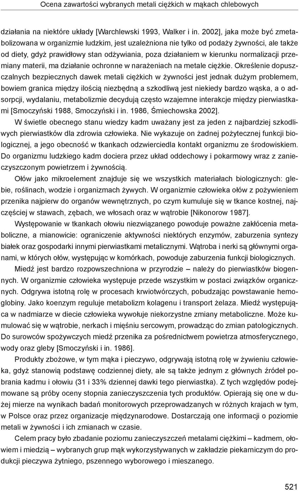 przemiany materii, ma działanie ochronne w narażeniach na metale ciężkie.