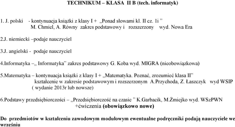 Poznać, zrozumieć klasa II kształcenie w zakresie podstawowym i rozszerzonym A.Przychoda, Z. Łaszczyk wyd WSIP ( wydanie 2013r lub nowsze) 6.