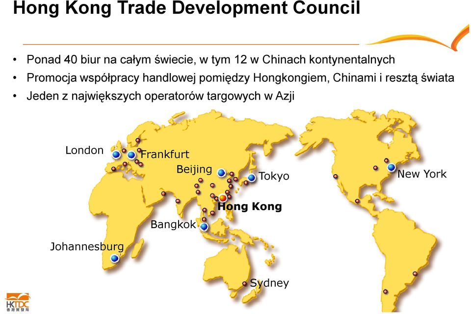 Hongkongiem, Chinami i resztą świata Jeden z największych operatorów