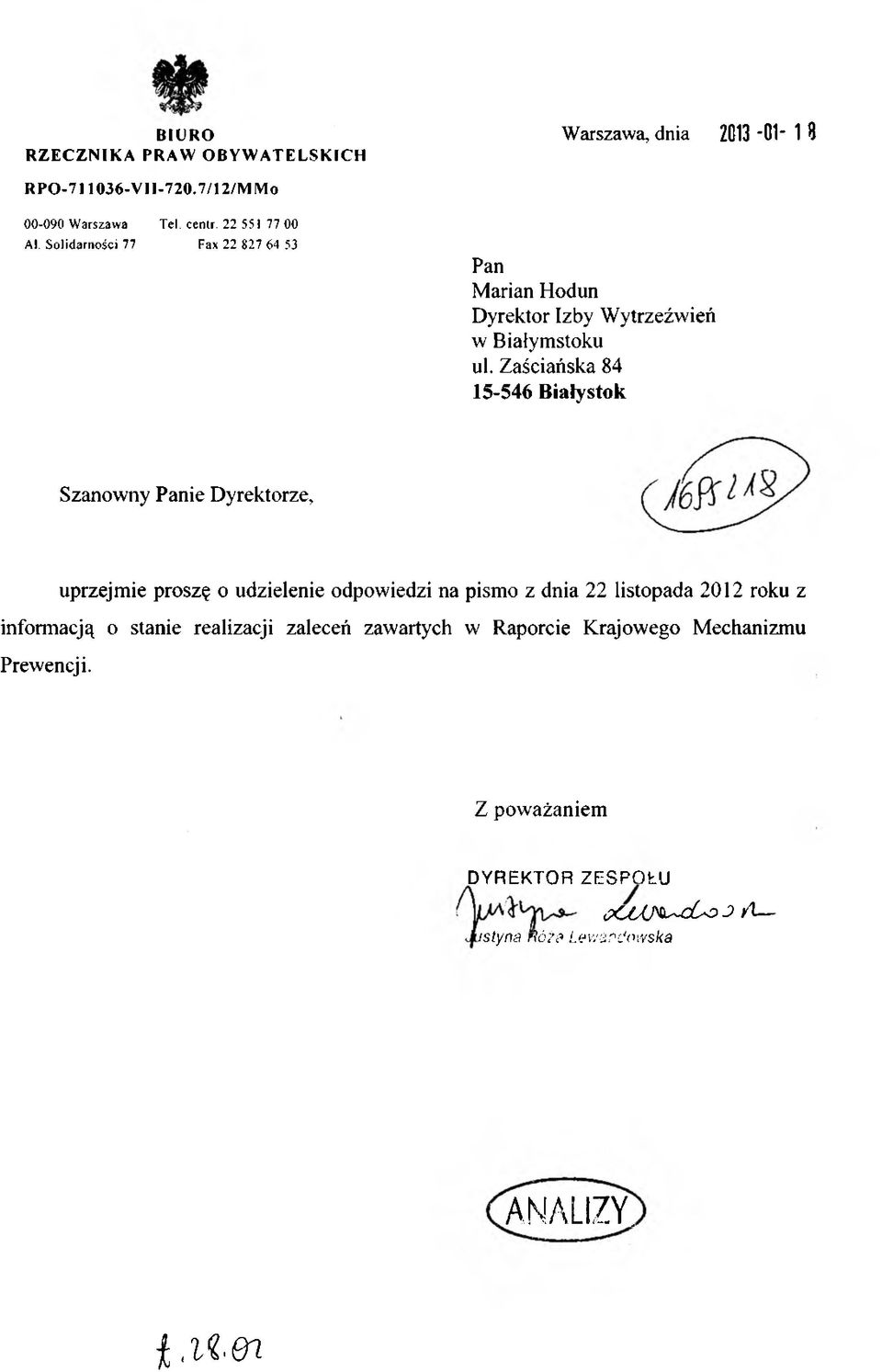 Zaściańska 84 15-546 Białystok Szanowny Panie Dyrektorze, uprzejmie proszę o udzielenie odpowiedzi na pismo z dnia 22 listopada 2012