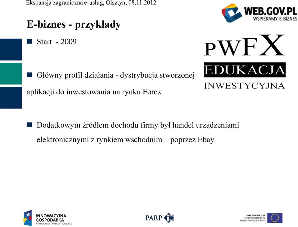 rynku Forex Dodatkowym źródłem dochodu firmy był handel