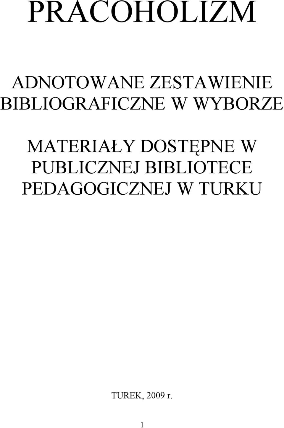 DOSTĘPNE W PUBLICZNEJ BIBLIOTECE