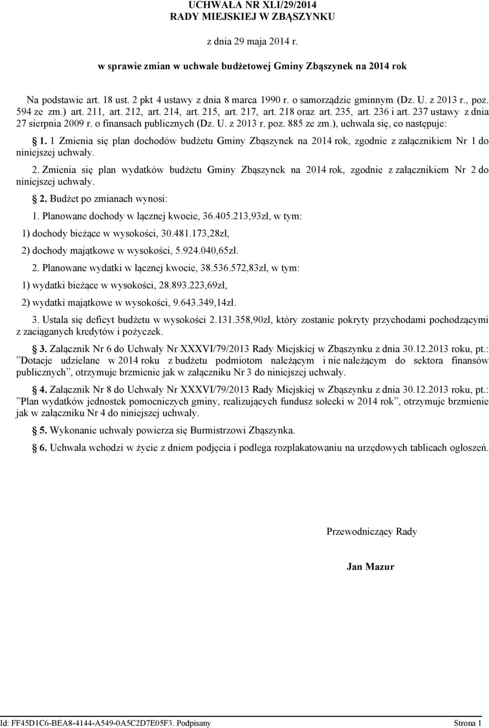 237 ustawy z dnia 27 sierpnia 2009 r. o finansach publicznych (Dz. U. z 2013 r. poz. 885 ze zm.), uchwala się, co następuje: 1.