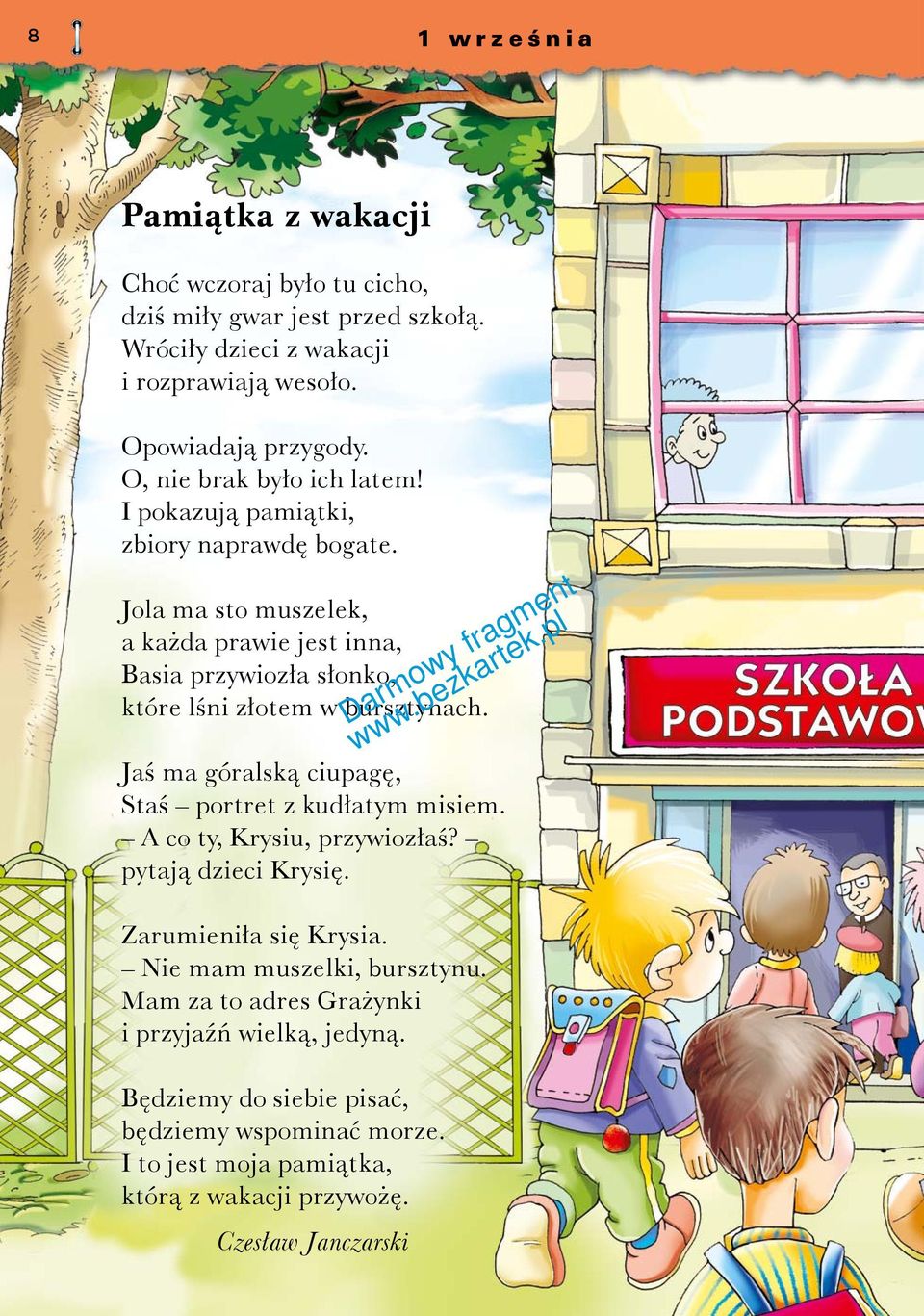 Jaś.ma.góralską.ciupagę, Staś..portret.z.kudłatym.misiem..A.co.ty,.Krysiu,.przywiozłaś?. pytają.dzieci.krysię. Zarumieniła.się.Krysia..Nie.mam.muszelki,.bursztynu. Mam.za.