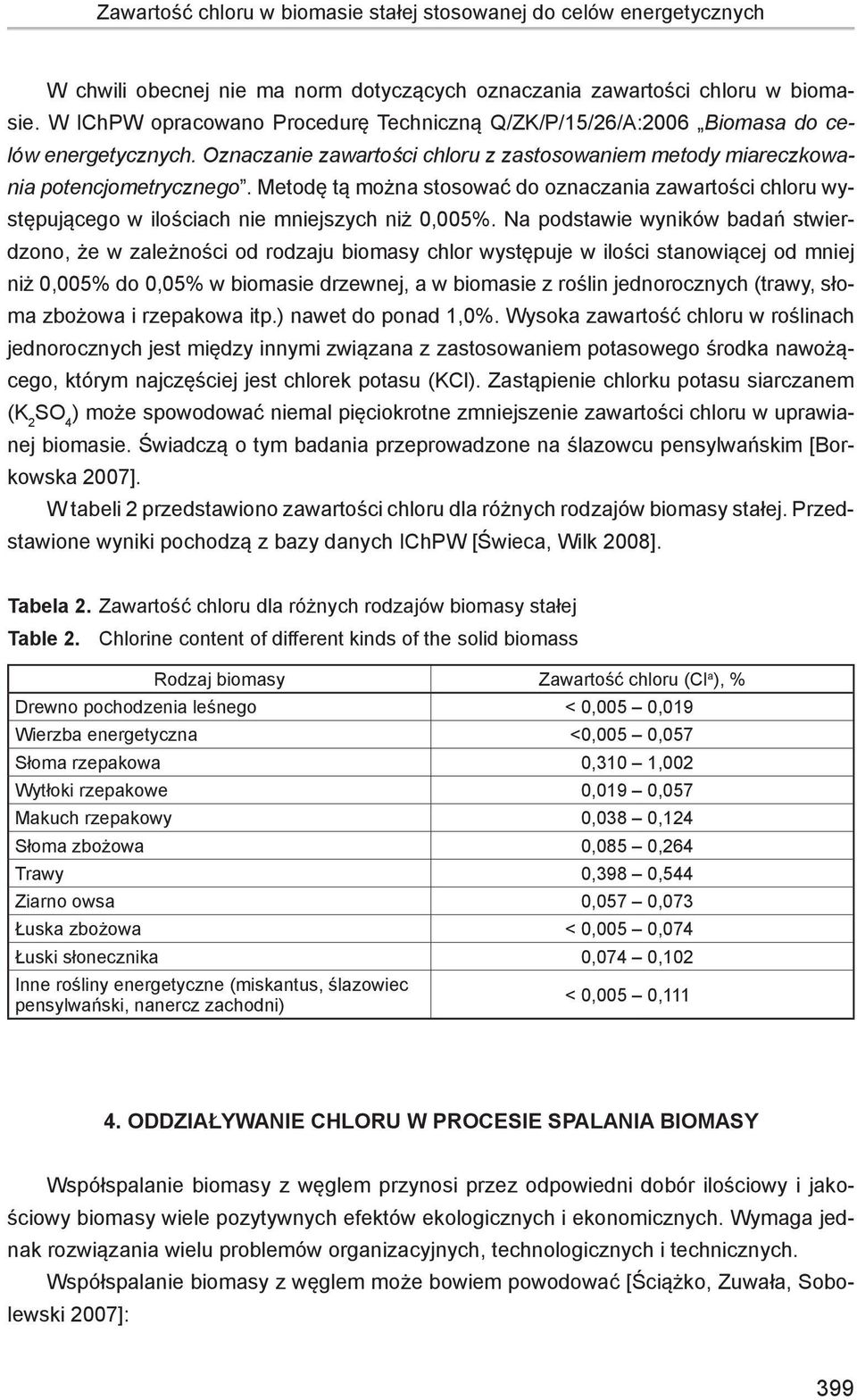 Metodę tą możn stosowć do oznczni zwtości chlou występującego w ilościch nie mniejszych niż 0,005%.