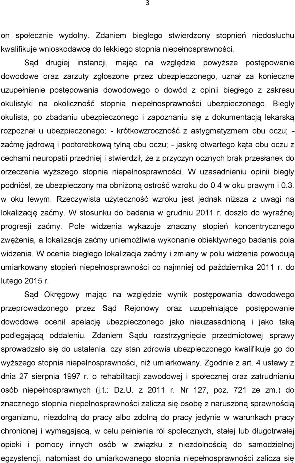 z zakresu okulistyki na okoliczność stopnia niepełnosprawności ubezpieczonego.