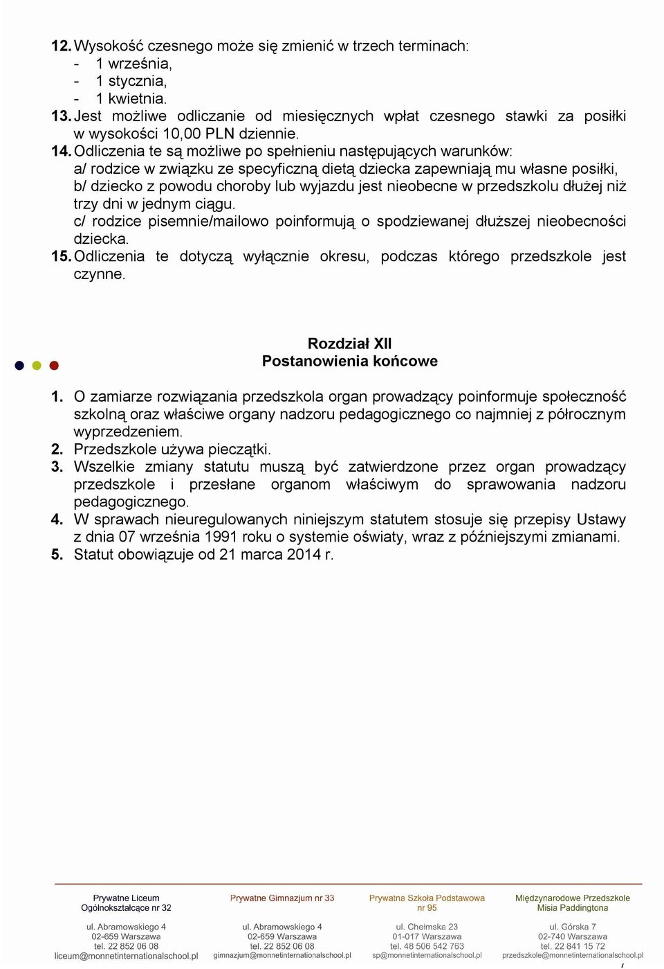 Odliczenia te są możliwe po spełnieniu następujących warunków: a/ rodzice w związku ze specyficzną dietą dziecka zapewniają mu własne posiłki, b/ dziecko z powodu choroby lub wyjazdu jest nieobecne w