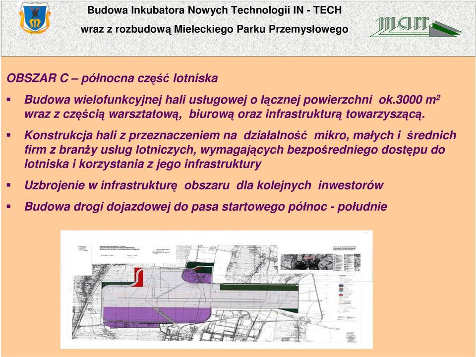 Konstrukcja hali z przeznaczeniem na działalność mikro, małych i średnich firm z branży usług lotniczych, wymagających bezpośredniego dostępu do