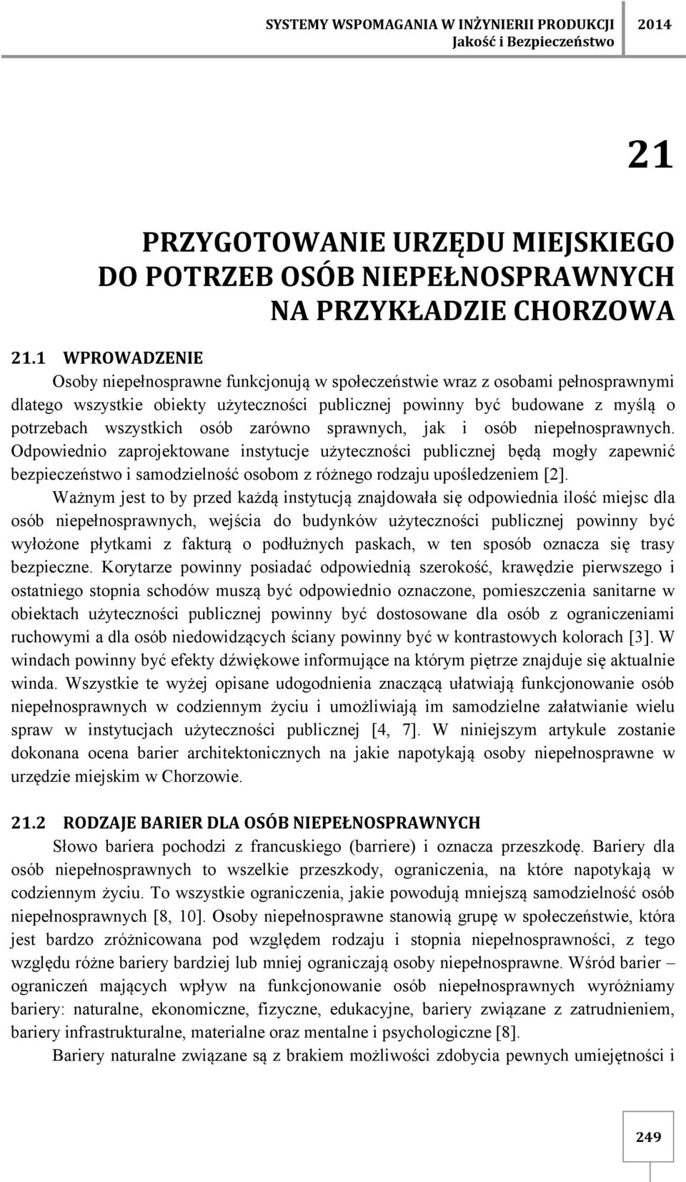 osób zarówno sprawnych, jak i osób niepełnosprawnych.