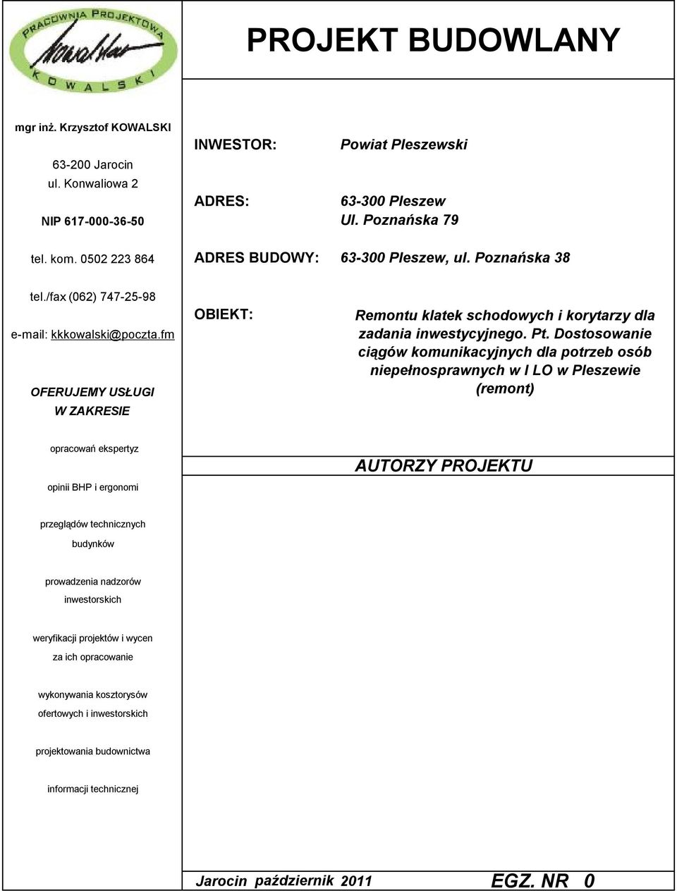 fm OFERUJEMY USŁUGI W ZAKRESIE OBIEKT: Remontu klatek schodowych i korytarzy dla zadania inwestycyjnego. Pt.