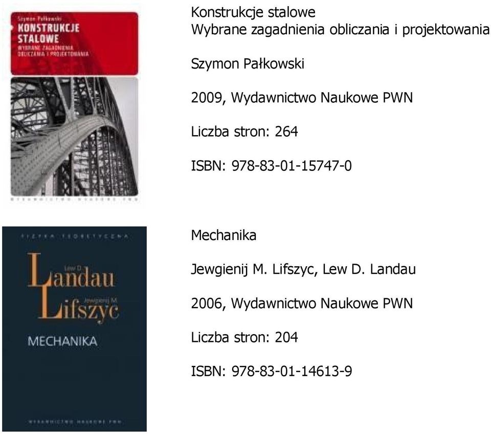 ISBN: 978-83-01-15747-0 Mechanika Jewgienij M. Lifszyc, Lew D.