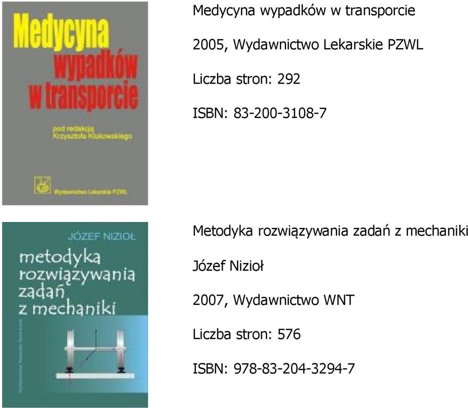 Metodyka rozwiązywania zadań z mechaniki Józef Nizioł