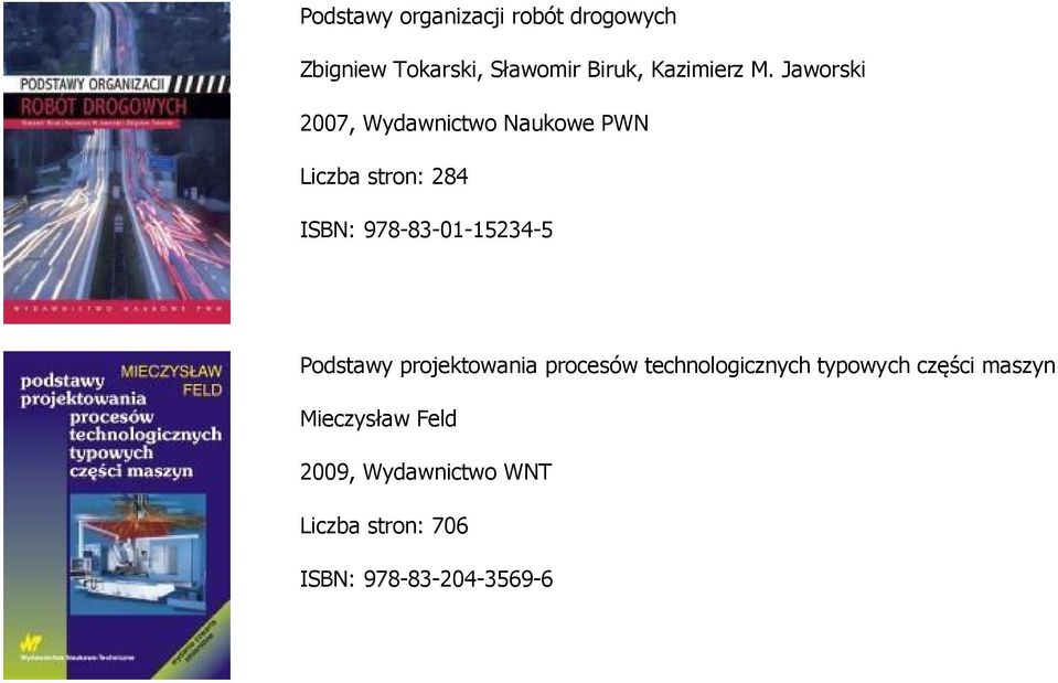 Jaworski 2007, Wydawnictwo Naukowe PWN Liczba stron: 284 ISBN:
