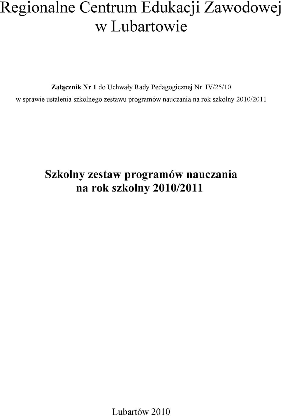 szkolnego zestawu programów nauczania na rok szkolny 2010/2011