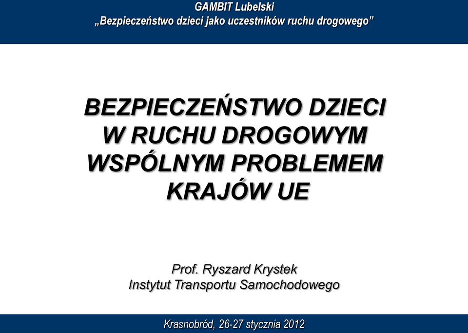 WSPÓLNYM PROBLEMEM KRAJÓW UE Prof.