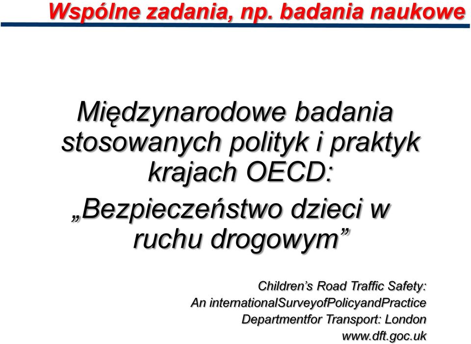 praktyk krajach OECD: Bezpieczeństwo dzieci w ruchu drogowym