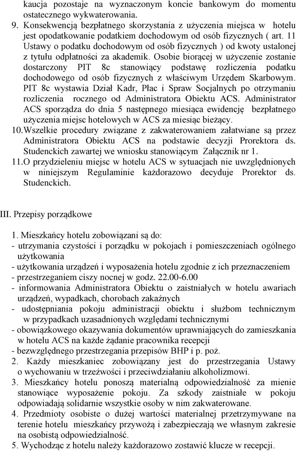 11 Ustawy o podatku dochodowym od osób fizycznych ) od kwoty ustalonej z tytułu odpłatności za akademik.