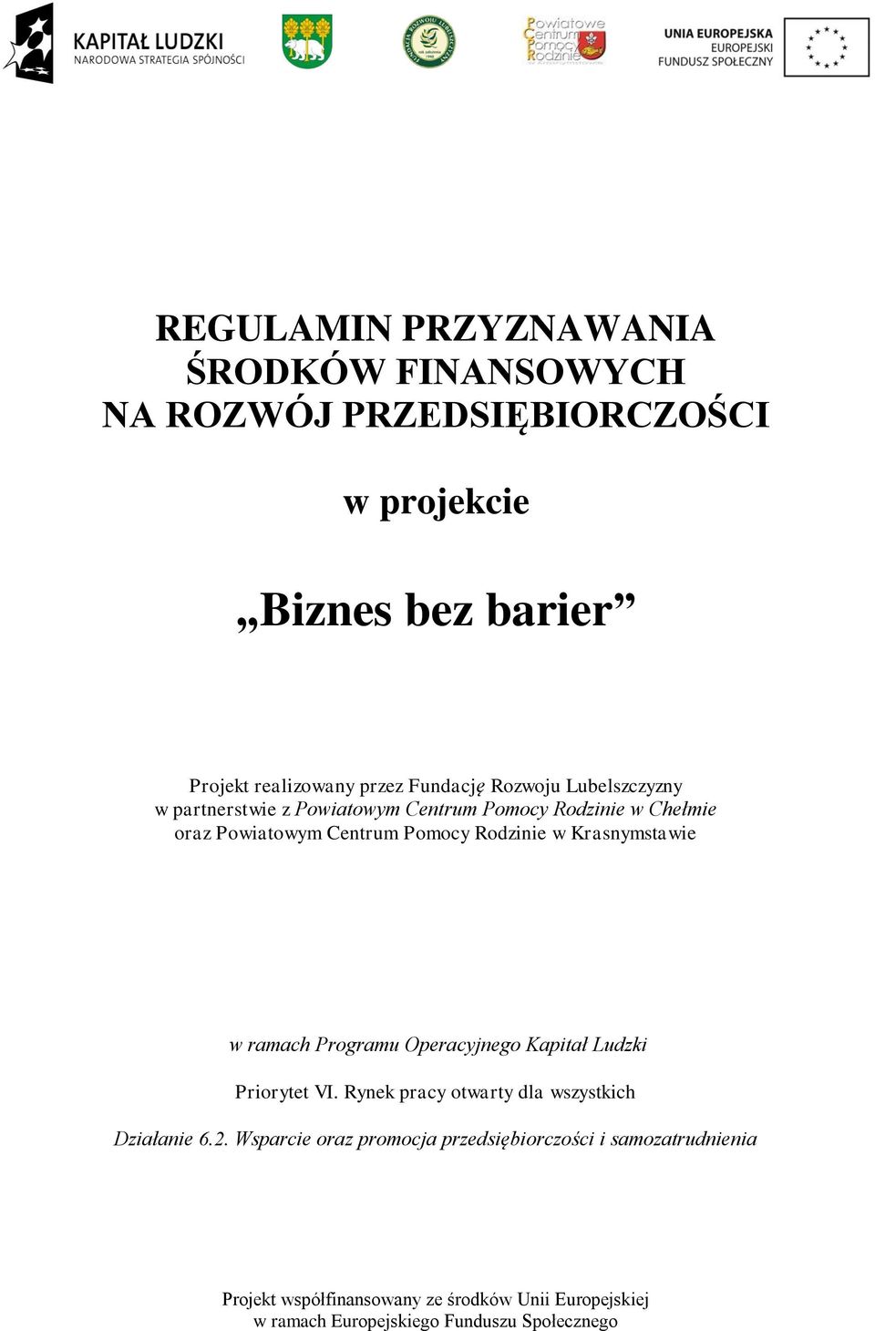 oraz Powiatowym Centrum Pomocy Rodzinie w Krasnymstawie w ramach Programu Operacyjnego Kapitał Ludzki Priorytet