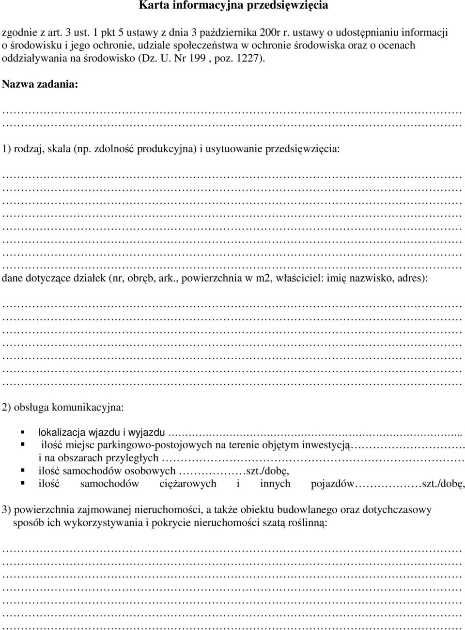 Nazwa zadania: 1) rodzaj, skala (np. zdolność produkcyjna) i usytuowanie przedsięwzięcia: dane dotyczące działek (nr, obręb, ark.