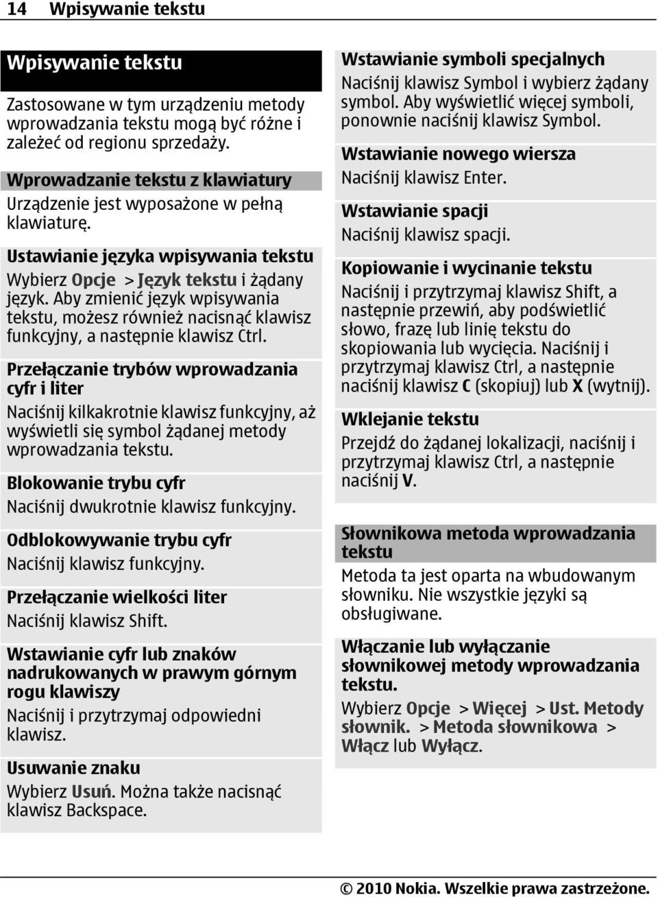 Aby zmienić język wpisywania tekstu, możesz również nacisnąć klawisz funkcyjny, a następnie klawisz Ctrl.