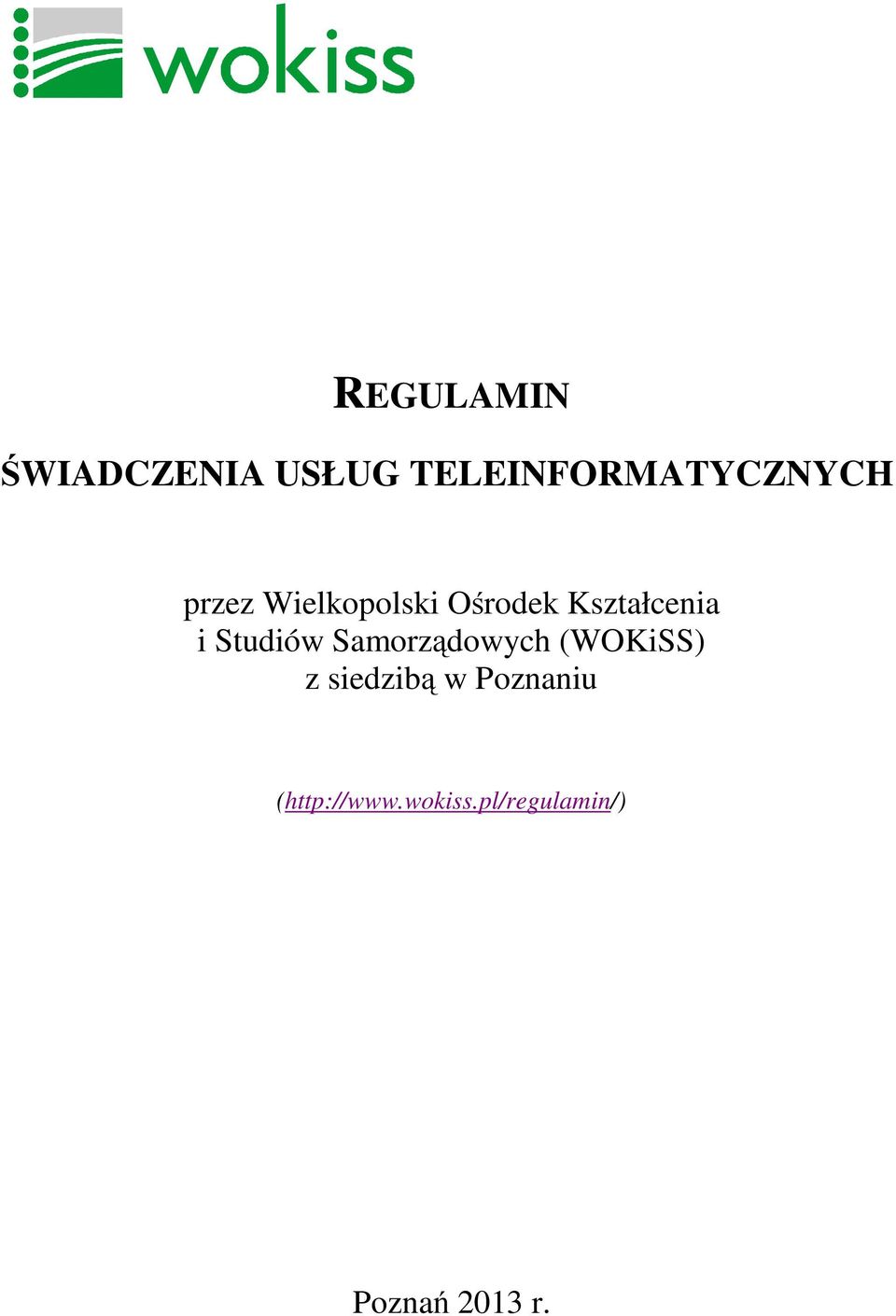 Studiów Samorządowych (WOKiSS) z siedzibą w
