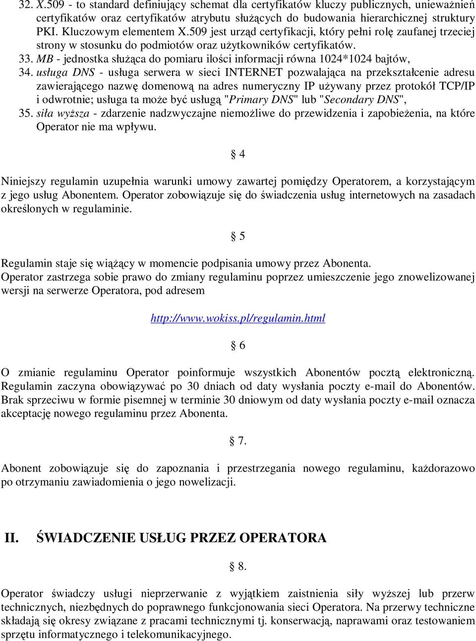 MB - jednostka służąca do pomiaru ilości informacji równa 1024*1024 bajtów, 34.