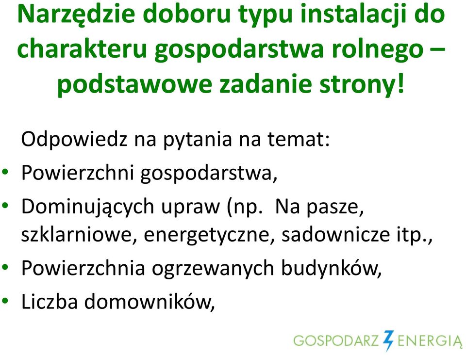 Odpowiedz na pytania na temat: Powierzchni gospodarstwa, Dominujących