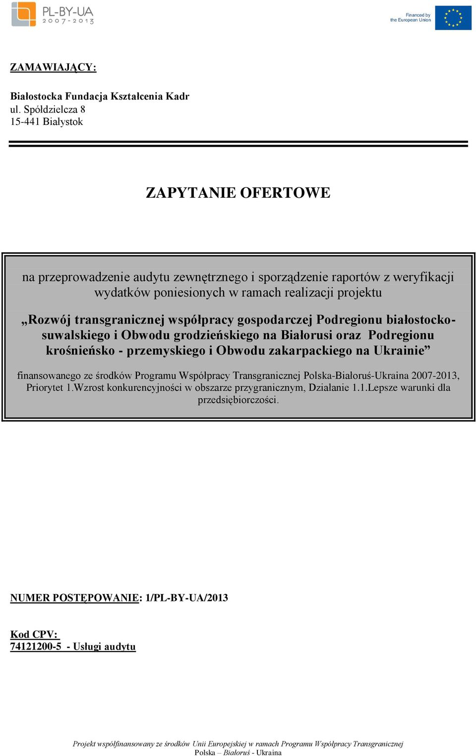 Rozwój transgranicznej współpracy gospodarczej Podregionu białostockosuwalskiego i Obwodu grodzieńskiego na Białorusi oraz Podregionu krośnieńsko - przemyskiego i Obwodu