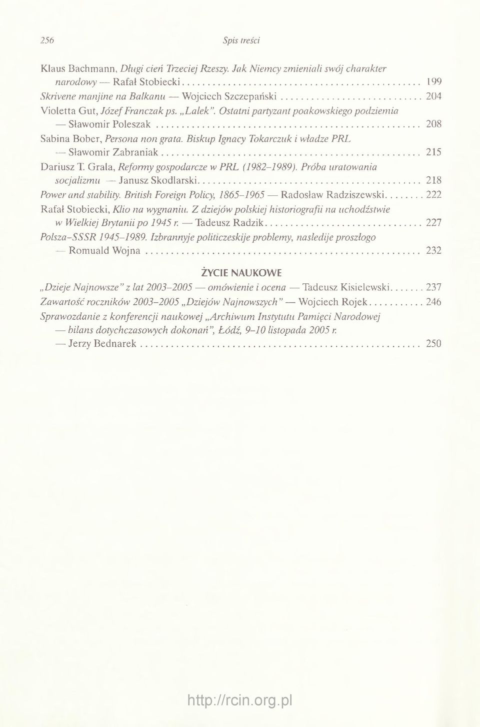 Biskup Ignacy Tokarczuk i władze PRL Sławomir Zabraniak 215 Dariusz T. Grala, Reformy gospodarcze w PRL (1982-1989). Próba uratowania socjalizmu Janusz Skodlarski 218 Power and stability.