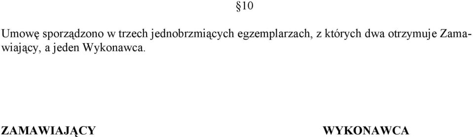 których dwa otrzymuje Zamawiający,