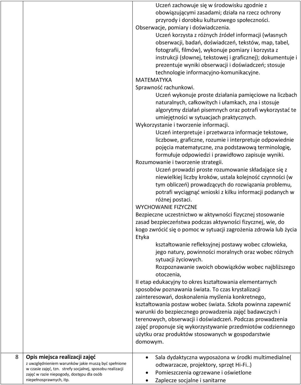 graficznej); dokumentuje i prezentuje wyniki obserwacji i doświadczeń; stosuje technologie informacyjno-komunikacyjne. MATEMATYKA Sprawność rachunkowi.