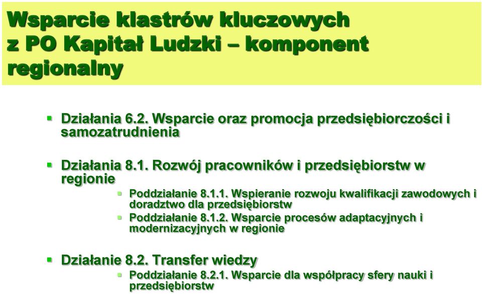 Rozwój pracowników i przedsiębiorstw w regionie Poddziałanie 8.1.
