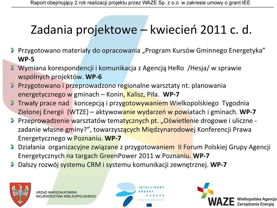 WP-6 Przygotowano i przeprowadzono regionalne warsztaty nt. planowania energetycznego w gminach Konin, Kalisz, Piła.