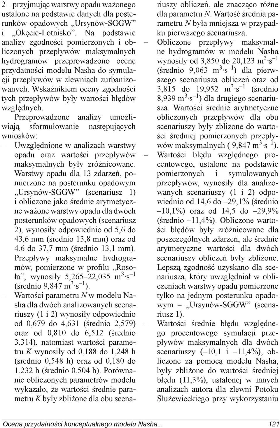 Wskaźnikiem oceny zgodności tych przepływów były wartości błędów względnych.